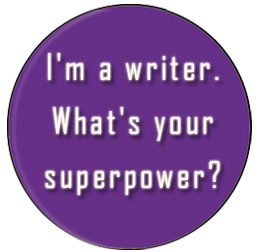 I'm a writer. What's your superpower?